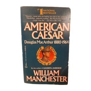 American Caesar: Douglas MacArthur 1880-1964, by William Manchester